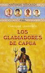 GLADIADORES DE CAPUA, LOS : MISTERIOS ROMANOS VIII
