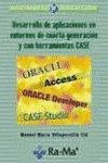 DESARROLLO DE APLICACIONES EN ENTORNOS DE 4� GENERACION Y CON HERRAMIENTAS CASE.