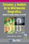 SISTEMAS Y AN�LISIS DE LA INFORMACI�N GEOGR�FICA. MANUAL DE AUTOAPRENDIZAJE CON