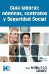 GUIA LABORAL: NOMINAS, CONTRATOS Y SEGURIDAD SOCIAL