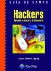 GUIA DE CAMPO. HACKERS. APRENDE A ATACAR Y A DEFENDERTE