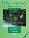 PESCA CON MOSCA DE LA �A� A LA �Z� ,LA