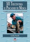 101 TRUCOS PARA EL PESCADOR DE MOSCA