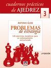 CUADERNOS PRCTICOS DE AJEDREZ 3. PROBLEMAS DE ESTRATEGIA