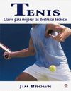 TENIS. CLAVES PARA MEJORAR LAS DESTREZAS T�CNICAS