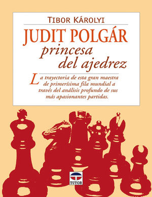 JUDIT POLGAR LA PRINCESA DEL AJEDREZ