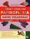 CREAR Y JUGAR CON PAPIROFLEXIA. NAVES VOLADORAS