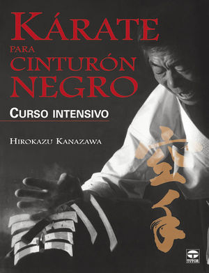 K�RATE PARA CINTUR�N NEGRO. CURSO INTENSIVO