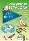CUADERNO DE BIT�CORA. TU PRIMERA GU�A PARA CONOCER, DISFRUTAR Y RESPETAR EL MAR
