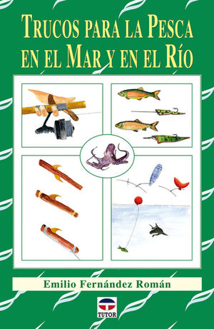 TRUCOS PARA LA PESCA EN EL MAR Y EN EL R�O