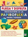 PLIEGA Y DISFRUTA. INICIACI�N A LA PAPIROFLEXIA PARA TODOS