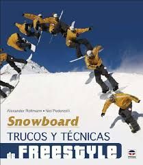 SNOWBOARD. TRUCOS Y T�CNICAS DE FREESTYLE