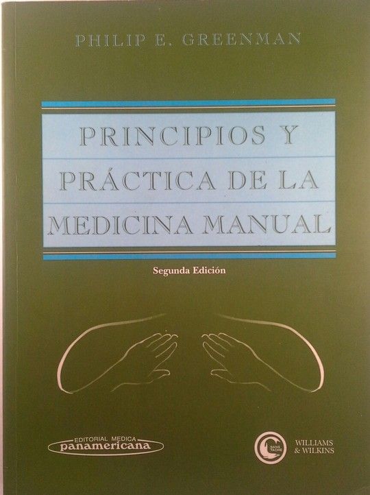 PRINCIPIOS Y PR�CTICA DE LA MEDICINA MANUAL