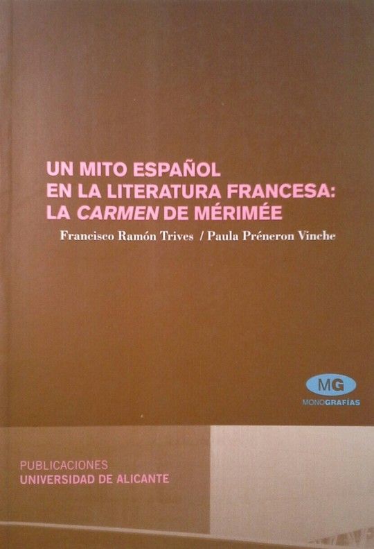 UN MITO ESPA�OL EN LA LITERATURA FRANCESA: LA CARMEN DE M�RIM�E