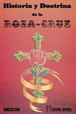 HISTORIA Y DOCTRINA DE LA ROSA-CRUZ