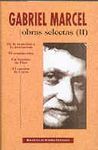 OBRAS SELECTAS (II).GABRIEL MARCEL