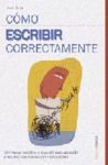 COMO ESCRIBIR CORRECTAMENTE,UN MANUAL PRACTICO Y MUY UTIL PARA APRENDE