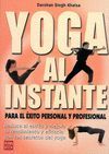 YOGA AL INSTANTE,PARA EL EXITO PERSONAL Y PROFESIONAL