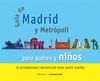 GUIA DE MADRID Y METROPOLI PARA PADRES E HIJOS