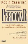 PERDONAR. UNA DECISION VALIENTE QUE NOS TRAERA LA PAZ INTERIOR