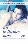 NO LE LLAMES MAS.NO PERMITAS QUE TE SIGA HACIENDO DA�O