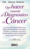 QU� HACER CUANDO EL DIAGN�STICO ES C�NCER