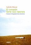 CORAZON TIENE SUS RAZONES,EL:CONOCER EL LENGUAJE DE LAS EMOCIONES