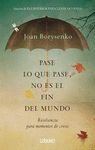 PASE LO QUE PASE, NO ES EL FIN DEL MUNDO