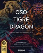 EL OSO, EL TIGRE Y EL DRAGON: LOS TRES ANIMALES QUE HABITAN EN TI