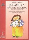 JUGAMOS A HACER TEATRO. RECURSOS TEATRALES