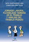JORNADA LABORAL, FLEXIBILIDAD HUMANA EN EL TRABAJO Y ANLISIS DEL TRABAJO PESADO