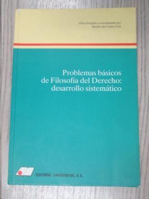 PROBLEMAS B�SICOS DE FILOSOF�A DEL DERECHO : DESARROLLO SISTEM�TICO