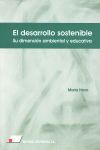 EL DESARROLLO SOSTENIBLE : SU DIMENSI�N AMBIENTAL Y EDUCATIVA