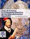 JUAN DE LA COSA: LA CARTOGRAF�A HIST�RICA DE LOS DESCUBRIMIENTOS ESPA�OLES