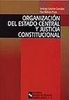 ORGANIZACION DEL ESTADO CENTRAL Y JUSTICIA CONSTITUCIONAL