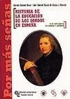 HISTORIA DE LA EDUCACI�N DE LOS SORDOS EN ESPA�A: Y SU INFLUENCIA EN E