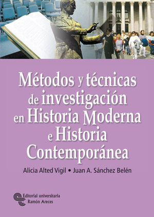 M�TODOS Y T�CNICAS DE INVESTIGACI�N EN HISTORIA MODERNA E HISTORIA CONTEMPOR�NEA