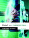 MASAJE DE LOS TEJIDOS PROFUNDOS. GU�A VISUAL DE LAS T�CNICAS