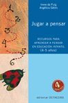 JUGAR A PENSAR: RECURSOS PARA APRENDER A PENSAR EN EDUCACI�N INFANTIL