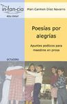 POESIAS POR ALEGRIAS.APUNTES POETICOS PARA MAESTROS EN PROSA