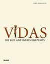 VIDAS DE LOS ANTIGUOS EGIPCIOS