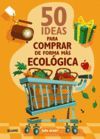 50 IDEAS PARA COMPRAR DE FORMA M�S ECOL�GICA