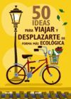50 IDEAS PARA VIAJAR DE FORMA ECOL�GICA