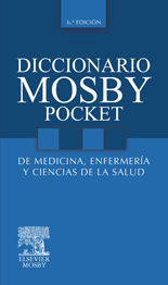 DICCIONARIO MOSBY POCKET DE MEDICINA, ENFERMER�A Y CIENCIAS DE LA SALUD