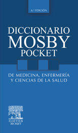 DICCIONARIO MOSBY POCKET DE MEDICINA, ENFERMERA Y CIENCIAS DE LA SALUD