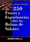 250 FRASES Y EXPERIENCIAS SOBRE LAS BOLSAS DE VALORES