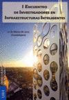 ACTAS I ENCUENTRO DE INVESTIGADORES EN INFRAESTRUCTURAS INTELIGENTES