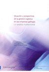 SITUACI�N Y PERSPECTIVAS DE LA GESTI�N LOG�STICA EN LAS EMPRESAS GALLEGAS