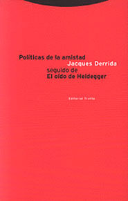 POL�TICAS DE LA AMISTAD SEGUIDO DE EL O�DO DE HEIDEGGER