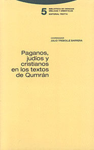 PAGANOS, JUDOS Y CRISTIANOS EN LOS TEXTOS DE QUMRN